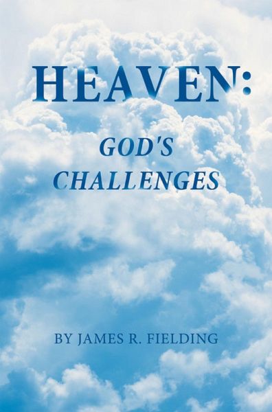 Heaven: God's Challenges (eBook, ePUB) Heaven: God's Challenges (eBook, ePUB)