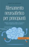 Allenamento neuroatletico per principianti Maggiore coordinazione, mobilità e concentrazione grazie al miglioramento della neuroatletica - incl. piano di 10 settimane (eBook, ePUB)