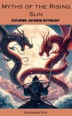 Myths of the Rising Sun: Exploring Japanese Mythology (The Mythology Collection, #2) (eBook, ePUB)