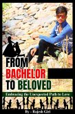 From Bachelor to Beloved: Embracing the Unexpected Path to Love (eBook, ePUB)