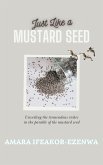 Just Like a Mustard Seed (eBook, ePUB) Just Like a Mustard Seed (eBook, ePUB)