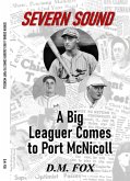 Severn Sound: A Big Leaguer Comes to Port McNicoll (eBook, ePUB)