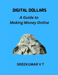 Cover Digital Dollars: A Guide to Making Money Online (eBook, ePUB)