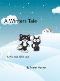 A Winters Tale (The Pip and Alfie tales, #2) (eBook, ePUB)