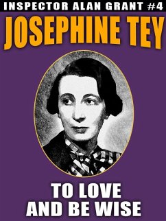 To Love and Be Wise (eBook, ePUB) - Tey, Josephine