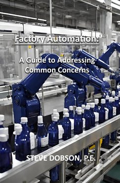Factory Automation: A Guide to Addressing Common Concerns (eBook, ePUB) - Dobson, Steve
