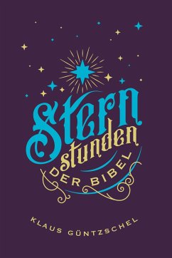 Sternstunden der Bibel - Güntzschel, Klaus