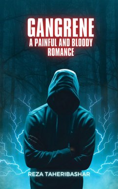 Cover Gangrene: A Painful And Bloody Romance (eBook, ePUB)