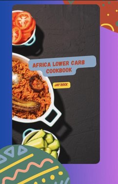 Africa Lower Carb Cookbook (eBook, ePUB) - Rock, Jay