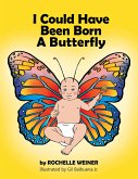 I Could Have Been Born a Butterfly (eBook, ePUB)