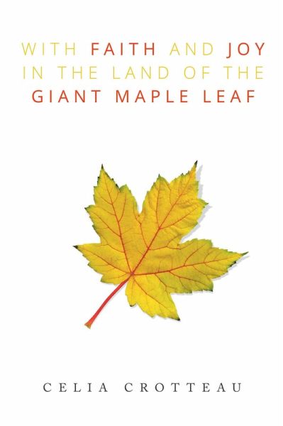 With Faith and Joy in the Land of the Giant Maple Leaf (eBook, ePUB) With Faith and Joy in the Land of the Giant Maple Leaf (eBook, ePUB)