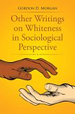 Other Writings on Whiteness in Sociological Perspective (eBook, ePUB)