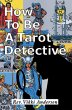 How to Be a Tarot Detective (eBook,... - Bild 1