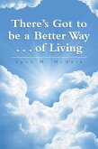 There'S Got to Be a Better Way . . . of Living (eBook, ePUB)
