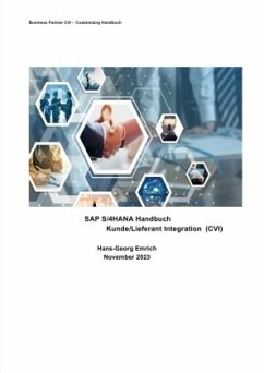 SAP S/4HANA Business Partner Customizing-Handbuch zu Kunde/Lieferant Integration (CVI) - Emrich, Hans-Georg