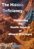 The Hidden Deficiency Uncovering the Health Impacts of Mineral Shortages (eBook, ePUB)