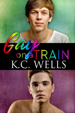 Gay on a Train (eBook, ePUB) - Wells, K. C.