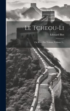 Le Tcheou-li: Ou Rites Des Tcheou, Volume 1... - Biot, Edouard