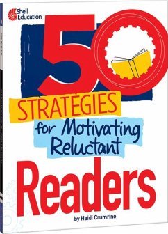 50 Strategies for Motivating Reluctant Readers - Crumrine, Heidi