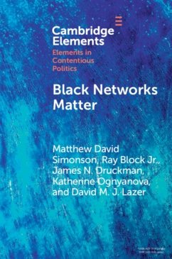 Black Networks Matter - Simonson, Matthew David (Hebrew University of Jerusalem); Block Jr, Ray (Pennsylvania State University); Druckman, James N. (University of Rochester, New York)