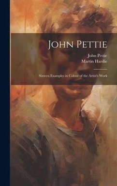 John Pettie; Sixteen Examples in Colour of the Artist's Work - Pettie, John; Hardie, Martin