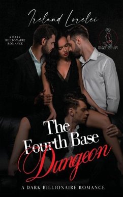 The Fourth Base Dungeon - The Powerful & Kinky Society Series Book Three - Lorelei, Ireland