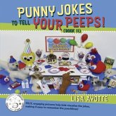 Punny Jokes to Tell Your Peeps! (Book 11) Punny Jokes to Tell Your Peeps! (Book 11)