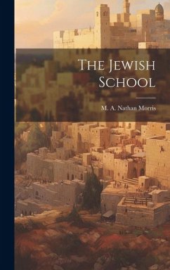 The Jewish School - Nathan Morris, M. A.