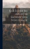 Bad Elster Bei Adorf Im Sächsischen Voigtlande