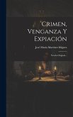 Crimen, Venganza Y Expiación: Novela Original...