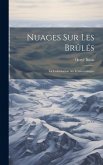 Nuages Sur Les Brûlés: La Colonisation Au Témiscamingue