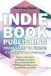 Indie Book Publishing from Start to... - Bild 1