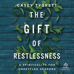 The Gift of Restlessness - Tygrett, Casey