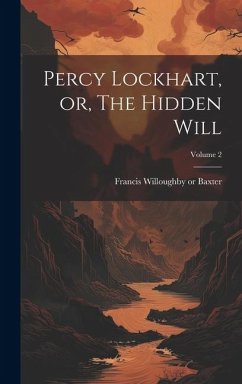 Percy Lockhart, or, The Hidden Will; Volume 2