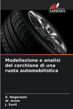 Modellazione e analisi del cerchione di una ruota automobilistica - Nagarajan, A.;Anish, W.;Sunil, J.