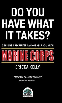 Do You Have What It Takes? 5 Things A Recruiter Cannot Help You With - Marine Corps - Kelly, Ericka