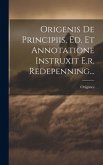 Origenis De Principiis, Ed. Et Annotatione Instruxit E.r. Redepenning...