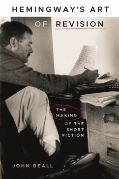 Hemingway's Art of Revision - Beall, John
