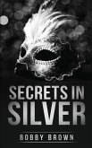 Secrets in Silver