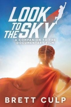 Look to the Sky: A Companion to the Documentary Film - Culp, Brett