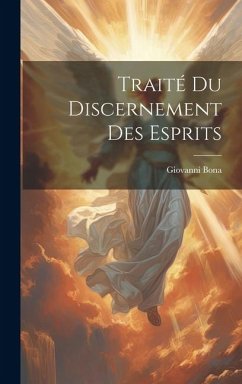 Traité Du Discernement Des Esprits - Bona, Giovanni