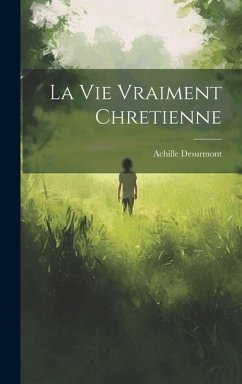 La Vie Vraiment Chretienne - Achille, Desurmont