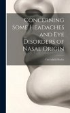 Concerning Some Headaches and Eye Disorders of Nasal Origin