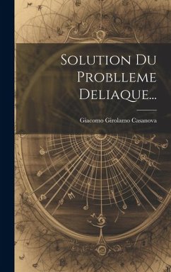 Solution Du Problleme Deliaque... - Casanova, Giacomo Girolamo