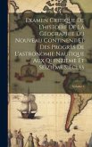 Examen Critique De L'histoire De La Géographie Du Nouveau Continent Et Des Progrès De L'astronomie Nautique Aux Quinzième Et Seizième Siècles; Volume