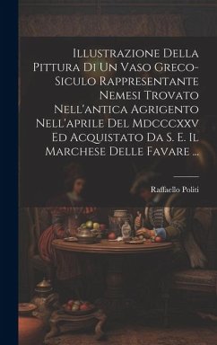 Illustrazione Della Pittura Di Un Vaso Greco-Siculo Rappresentante Nemesi Trovato Nell'antica Agrigento Nell'aprile Del Mdcccxxv Ed Acquistato Da S. E - Politi, Raffaello