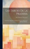 Las Tardes De La Pradera: Ó, El Nuevo Amigo De Las Familias Cristianas: Instrucciones É Historias Morales...