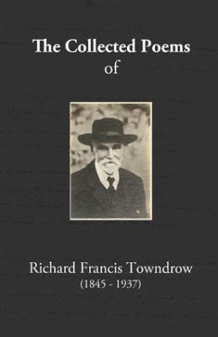 The Collected Poems of Richard Francis Towndrow - Towndrow, Richard Francis