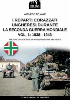 I reparti ungheresi durante la Seconda Guerra Mondiale - Vol. 1 - Gil Martínez, Eduardo Manuel