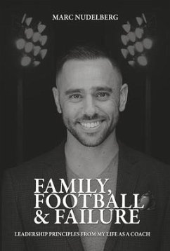 Family, Football & Failure: Leadership Principles from My Life as a Coach - Nudelberg, Marc